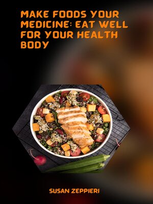 cover image of Make Foods Your Medicine Eat Well For Your Healthy Body